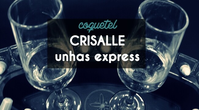 Coquetel Crisalle Unhas Express