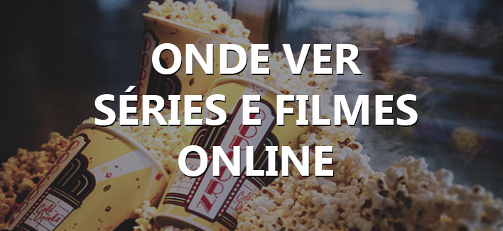 Onde ver séries e filmes online