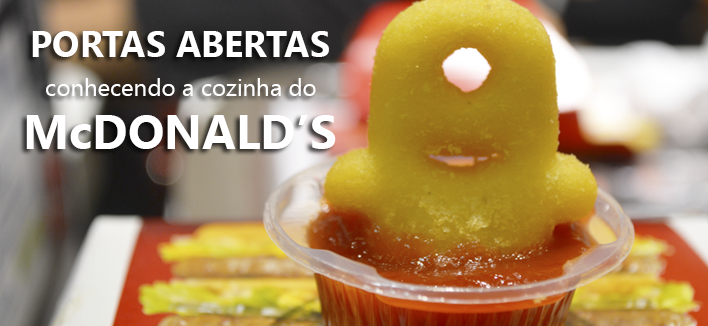 VÍDEO: Portas Abertas – conhecendo a cozinha do McDonald’s + Mínions