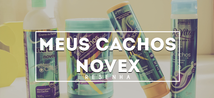 Resenha: Meus cachos Novex